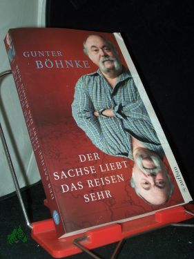Imagen del vendedor de Der Sachse liebt das Reisen sehr / Gunter Bhnke a la venta por Antiquariat Artemis Lorenz & Lorenz GbR