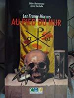 Bild des Verkufers fr Les Francs-macons Au Pied Du Mur zum Verkauf von RECYCLIVRE
