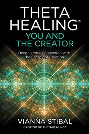 Seller image for ThetaHealing ®: You and the Creator by Stibal, Vianna [Paperback ] for sale by booksXpress