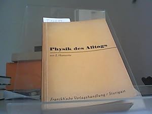 Physik des Alltags. Praktische Physik für Jedermann.