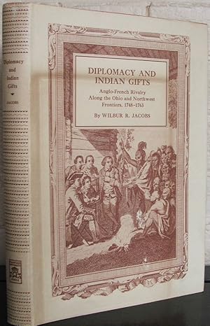 Diplomacy and Indian gifts: Anglo-French rivalry along the Ohio and Northwest frontiers, 1748-1763