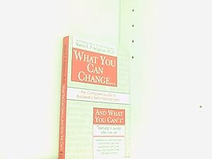 What You Can Change and What You Can't: The Complete Guide to Successful Self-Improvement Learnin...