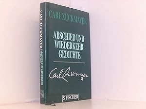 Carl Zuckmayer. Gesammelte Werke in Einzelbänden: Abschied und Wiederkehr: Gedichte 1917-1976