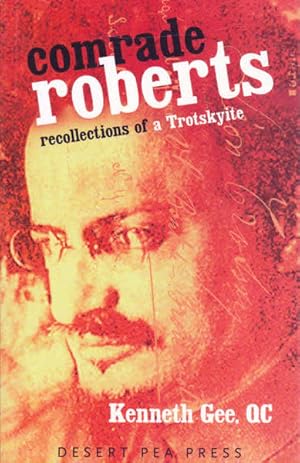 Comrade Roberts: Recollections of a Trotskyite