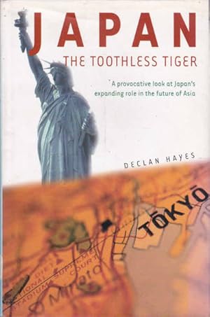 Imagen del vendedor de Japan, the Toothless Tiger: A Provative Look at Japan's Expanding Role in the Future of Asia a la venta por Goulds Book Arcade, Sydney