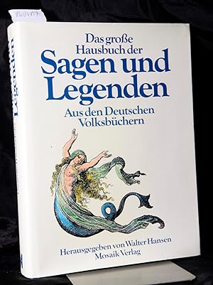 Das große Hausbuch der Sagen und Legenden - Aus den Deutschen Volksbüchern - herausgegeben und be...