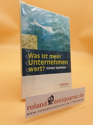 Imagen del vendedor de Was ist mein Unternehmen wert? : Ermittlung der Erfolgspotenziale des Unternehmens / Gnter Seefelder a la venta por Roland Antiquariat UG haftungsbeschrnkt