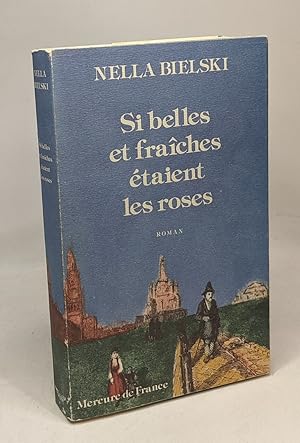 Seller image for Si belles et fraches taient les roses for sale by crealivres