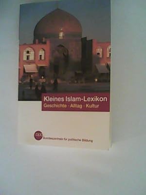 Bild des Verkufers fr Kleines Islam-Lexikon. Geschichte, Alltag, Kultur. zum Verkauf von ANTIQUARIAT FRDEBUCH Inh.Michael Simon