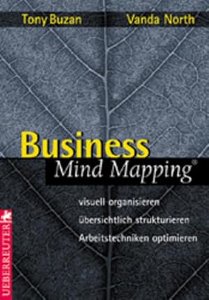 Seller image for Business Mind Mapping : Visuell organisieren - bersichtlich strukturieren - Arbeitstechniken optimieren for sale by Gerald Wollermann
