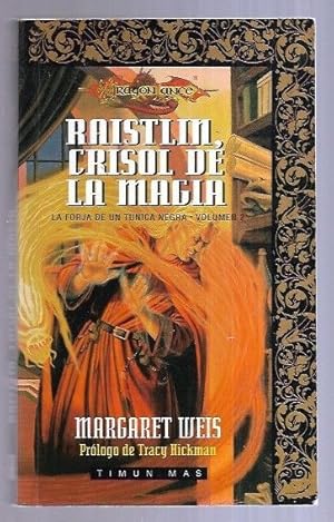 RAISTLIN, CRISOL DE LA MAGIA. LA FORJA DE UN TUNICA NEGRA, VOLUMEN 1