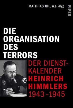 Bild des Verkufers fr Die Organisation des Terrors - Der Dienstkalender Heinrich Himmlers 1943-1945 zum Verkauf von AHA-BUCH GmbH