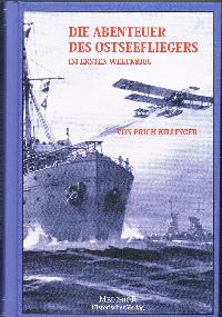 Bild des Verkufers fr Die Abenteuer des Ostseefliegers im ersten Weltkrieg zum Verkauf von der buecherjaeger antiquarischer Buchandel & Bchersuchdienst