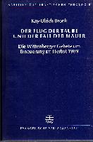 Image du vendeur pour Der Flug der Taube und der Fall der Mauer Die Wittenberger Gebete um Erneuerung im Herbst 1989 mis en vente par der buecherjaeger antiquarischer Buchandel & Bchersuchdienst