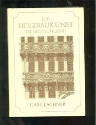 Seller image for Die Geschichte Holzbaukunst in Deutschland for sale by der buecherjaeger antiquarischer Buchandel & Bchersuchdienst