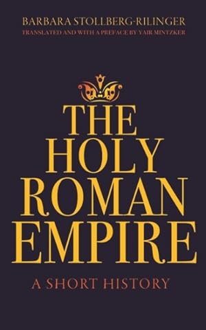 Image du vendeur pour Holy Roman Empire : A Short History mis en vente par GreatBookPrices