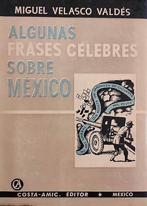 ALGUNAS FRASES CELEBRES SOBRE MEXICO