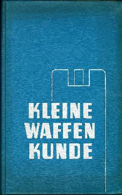 Bild des Verkufers fr Kleine Waffenkunde zum Verkauf von der buecherjaeger antiquarischer Buchandel & Bchersuchdienst