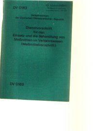 Bild des Verkufers fr DV 0163 Dienstvorschrift fr den Einsatz und die Behandlung von Messmitteln im Verkehrswesen (Messmittelvorschrift) Verkehrswesen der Deutschen Demkratischen Republik, gltig ab 1. Mai 1986 zum Verkauf von der buecherjaeger antiquarischer Buchandel & Bchersuchdienst