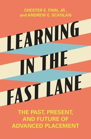 Immagine del venditore per Learning in the Fast Lane : The Past, Present, and Future of Advanced Placement venduto da GreatBookPrices