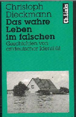 Bild des Verkufers fr Das wahre Leben im falschen Geschichte von ostdeutscher Identitt zum Verkauf von der buecherjaeger antiquarischer Buchandel & Bchersuchdienst