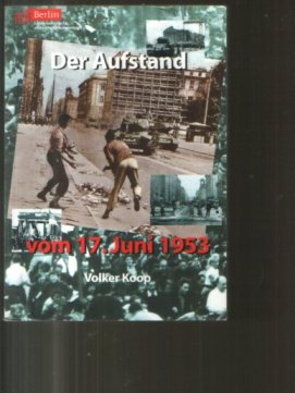 Bild des Verkufers fr Der Aufstand vom 17. Juni 1953 zum Verkauf von der buecherjaeger antiquarischer Buchandel & Bchersuchdienst
