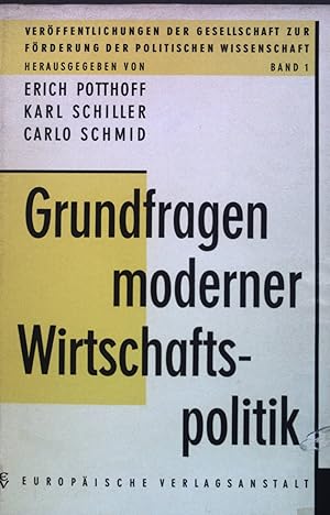 Bild des Verkufers fr Grundfragen moderner Wirtschaftspolitik Schriftenreihe der Gesellschaft zur Frderung der Politischen Wissenschaft - Band 1 zum Verkauf von books4less (Versandantiquariat Petra Gros GmbH & Co. KG)