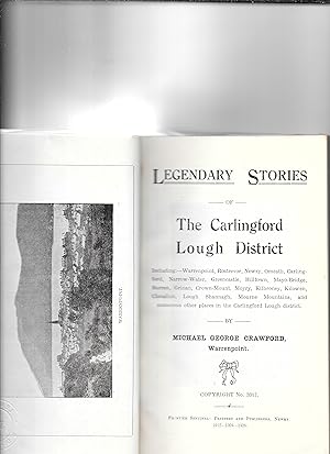 Seller image for Legendary Stories of The Carlingford Lough District .Including Warrenpoint. Rostrevor, Newry, Omeath, Carlingford, Narrow Water, Greencastle, Hilltown, Mayo Bridge, Burren, Grinan, Crown Mount, Moyry,Kilbroney,Kilowen,Clonallon, Lough Shannagh,, Mour for sale by Sillan Books