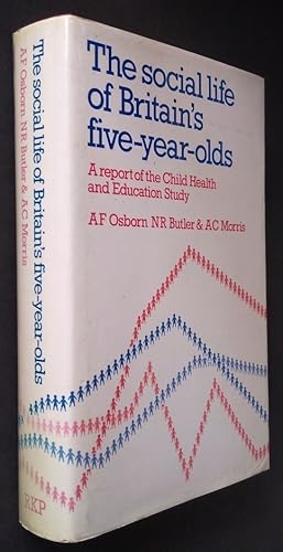 Bild des Verkufers fr The Social Life of Britain's Five-Year-Olds: A Report of the Child Health and Education Study (Routledge Education Books) zum Verkauf von Your Book Soon