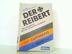 Bild des Verkufers fr Der Reibert. Das Handbuch fr den deutschen Soldaten Heer-Luftwaffe-Marine. zum Verkauf von Antiquariat Ehbrecht - Preis inkl. MwSt.