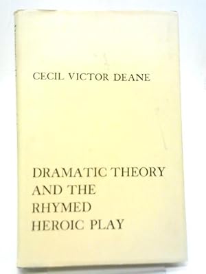 Bild des Verkufers fr Dramatic Theory and The Rhymed Heroic Play zum Verkauf von World of Rare Books