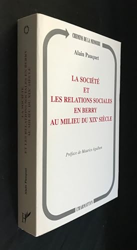 Image du vendeur pour La socit et les relations sociales en Berry au milieu du XIXme sicle mis en vente par Abraxas-libris