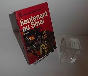 Lieutenant au Sinaï - Collection L'aventure aujourd'hui / J'ai Lu. Paris. Robert Laffont. 1967.