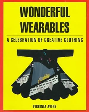 Wonderful Wearables: A Celebration of Creative Clothing