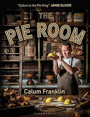 Seller image for The Pie Room: 80 achievable and show-stopping pies and sides for pie lovers everywhere by Franklin, Calum [Hardcover ] for sale by booksXpress