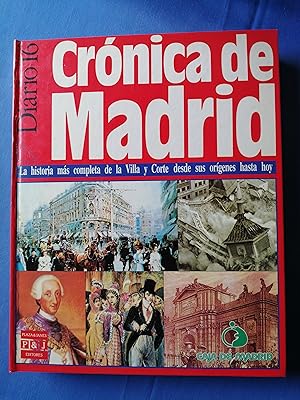 Crónica de Madrid : [la historia más completa de la Villa y Corte desde sus orígenes hasta hoy]