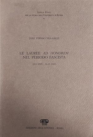 LE LAUREE AD HONOREM NEL PERIODO FASCISTA (23-3-1919 - 16-11-1943)