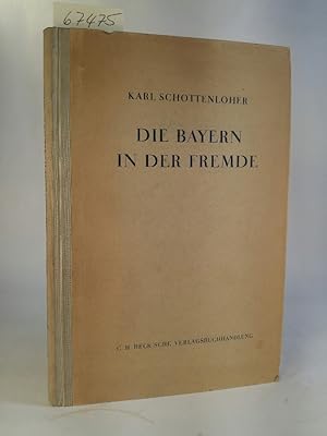 Bild des Verkufers fr Die Bayern in der Fremde zum Verkauf von ANTIQUARIAT Franke BRUDDENBOOKS