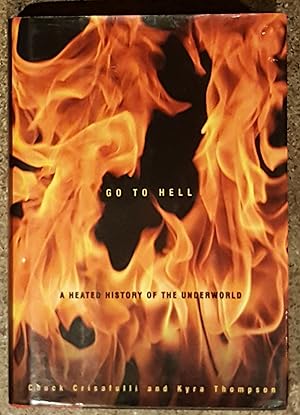 Go to Hell A Heated History of the Underworld