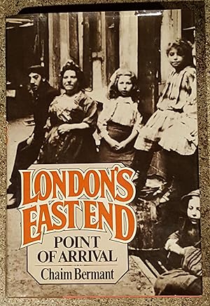 London's East End: Point of Arrival
