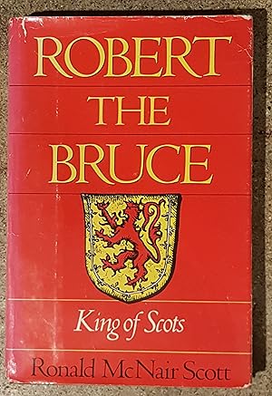Robert The Bruce King of Scots