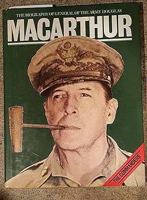 Imagen del vendedor de The Biography of General of the Army, Douglas MacArthur a la venta por Mountain Gull Trading Company