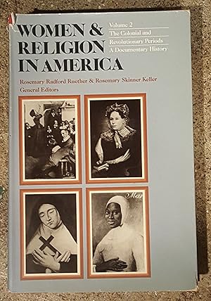 Women and Religion in America Vol 2 The Colonial and Revolutionary Period