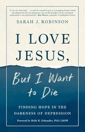 Seller image for I Love Jesus, but I Want to Die : Finding Hope in the Darkness of Depression for sale by GreatBookPricesUK