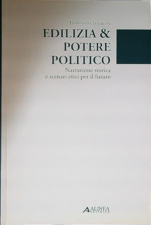 Image du vendeur pour Edilizia & potere politico. Narrazione storica e scenari etici per il futuro mis en vente par Librodifaccia