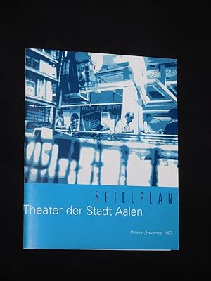 Theater der Stadt Aalen, Spielplan Oktober/ November 1997. Schwerpunkt: Was tun wir, wenn wir tät...