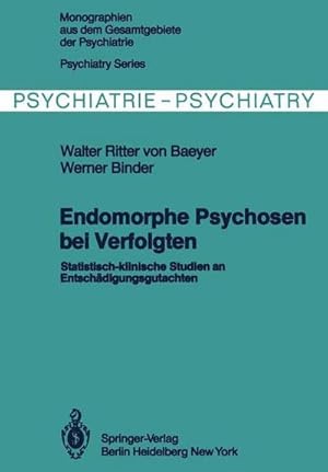 Bild des Verkufers fr Endomorphe Psychosen bei Verfolgten : Statistisch-klinische Studien an Entschdigungsgutachten zum Verkauf von AHA-BUCH GmbH