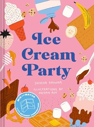 Immagine del venditore per Ice Cream Party : Mix and Match to Create 3,375 Decadent Combinations venduto da GreatBookPrices