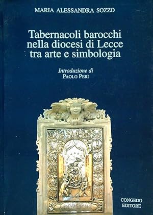 Bild des Verkufers fr Tabernacoli Barocchi nella Diocesi di Lecce tra Arte e Simbologia zum Verkauf von Librodifaccia