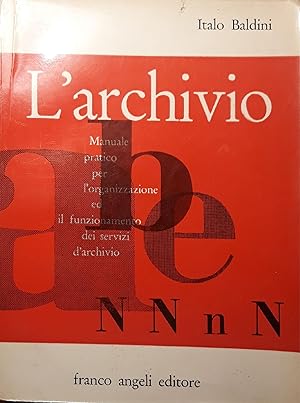 Seller image for L'archivio: manuale pratico per l'organizzazione ed il funzionamento dei servizi d'archivio for sale by librisaggi